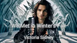 We met in winter's fall | Victoria Sidney