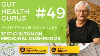 Jeff Chilton on Medicinal Mushrooms