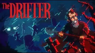 The Drifter chapter 9 blind playthrough