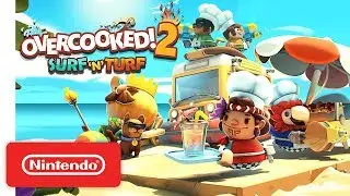 Overcooked 2! Surf &lsquo;n&rsquo; Turf - Launch Trailer - Nintendo Switch