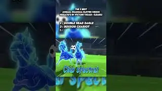 LEAKS‼️ 3 BEST ORION ANIMAL HISSATU&lsquo;S VICTORY ROAD!🤩#inazumaelevenvictoryroad #seyshi