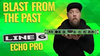 Blast From The Past: Line 6 Echo Pro