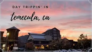 The One With the Day Trip to Temecula