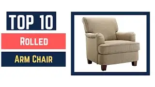 The Best Rolled Arm Chair in 2022