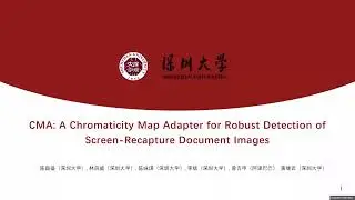 CMA&mdash;A chromaticity map adapter for robust detection of screen-recaptured document images(CVPR 2024)