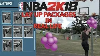 NBA 2K18 LAYUP PACKAGES RECREATED IN REAL LIFE