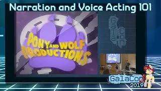 GalaCon 2019: Narration and Voice Acting 101 by VisualPony & Midnight 29
