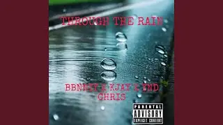Through the rain (feat. KJAY & YNDCHRIS)