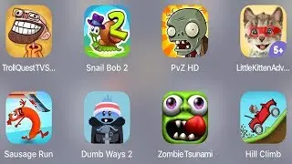 Troll Quest TV,Snail Bob 2,PVZ HD,Little Kitten,Sausage Run,Dumb Way 2,Zombie Tsunami,Hill Climb
