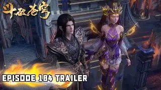 🔥【斗破苍穹 BTTH】Episode 184 Trailer 屠龙剑！萧炎紫妍终结古龙族叛乱！