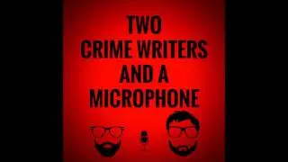 Two Crime Writers and a Microphone - Episode Two - Stuart Neville & Tracy Fenton