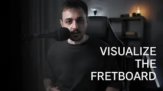 how to actually visualize the fretboard