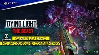 DYING LIGHT THE BEAST New Gameplay Demo  (No Background Commentary) Gamescom 2025