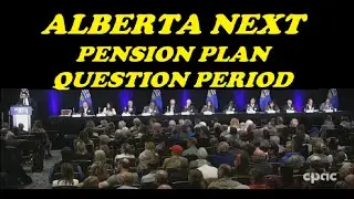 ALBERTA NEXT - PENSION PLAN QUESTION PERIOD
