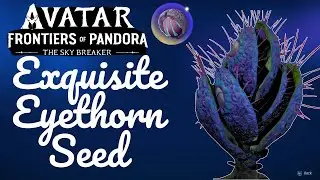 Exquisite Eyethorn Seed |  DLC The Sky Breaker | Avatar Frontiers Of Pandora