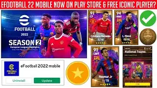 eFootball 2022 Mobile Now On Play Store & 1 Free Iconic Player? | eFootball 2022 Mobile Gameplay