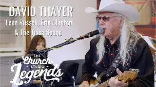 ЛЕГЕНДЫ | Дэвид Тейер: Леон Рассел, Эрик Клэптон и Tulsa Sound