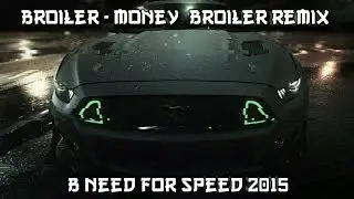 💲Broiler - Money (Broiler remix)💲 in Need For Speed 2015 // КРУТАЯ МУЗЫКА ДЛЯ ГОНОК // CAR MUSIC