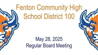 Fenton High School Board of Education Meeting, May 28, 2025