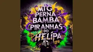 MTG Perna Bamba x Piranhas do Helipa (Super Slowed)