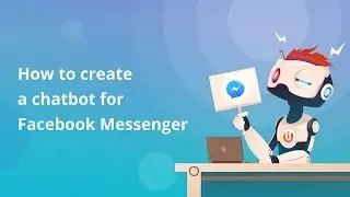 How to create a chatbot for Facebook Messenger