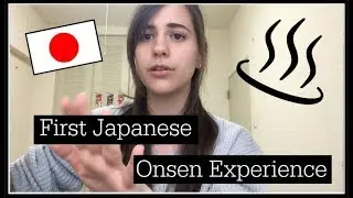First Onsen Experience in Japan!