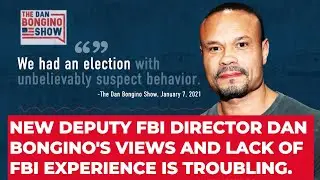 New Deputy FBI Director Dan Bongino's Views and Lack of Experience Are Troubling| 02/25/2025| 🅜🅢🅝🅑🅒