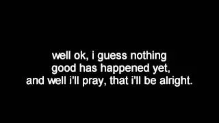 We Are The Ocean - Nothing Good Has Happend Yet (Lyrics)