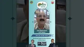 LCIP Ln Vinod Verma feels excited with the NEW TOPICS. All will surely takeaway great memories DLLI