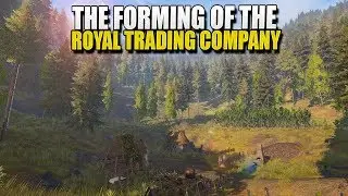 The FORMING Of The ROYAL TRADING COMPANY (Life Is Feudal: MMO) #2