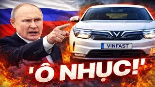 Chấn động: Người Nga Gọi Thẳng VinFast là ‘Ô NHỤC’ – Cú Tát Vào Xe Việt!