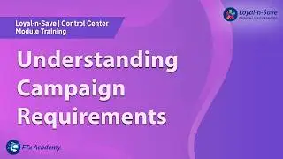 How to Set Up Campaign Requirements (Loyal-n-Save Training)