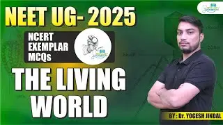 The Living World | NCERT Exemplar MCQs | TARGET NEET UG | Dr. Yogesh Jindal | Target Biology 360/360