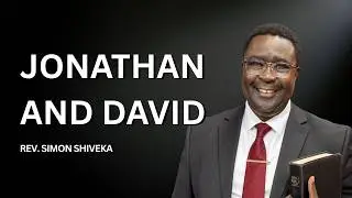 Jonathan and David - Reverend Simon Shiveka