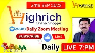 Highrich Plan Presentation 24th Sep Live 7:pm | Zoom Meeting | Watch Full Video#highrich