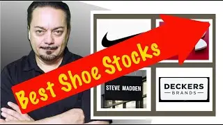 Shoe Stocks - Best to Worst Right Now #SHOO #NKE