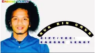 Lagu Manggarai terbaru || NUK KIN UMUR || Cipt: Embong Lemot