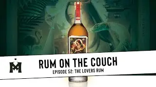 Rum on the Couch #52: The Lovers Rum