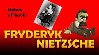 Fryderyk Nietzsche - matura z filozofii