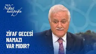 Zifaf gecesi namazı var mıdır? - Nihat Hatipoğlu Sorularınızı Cevaplıyor