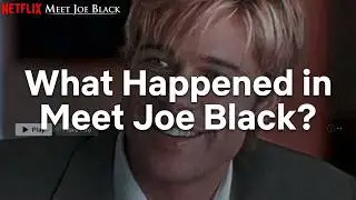 Meet Joe Black Movie Explained | Review & Recap