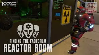 Finding the Factorum EP57 - Reactor Room (Space Engineers)