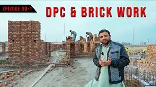 One Kanal House Construction Step By Step DHA Lahore | Episode NO-1 (DPC & Brick Work)