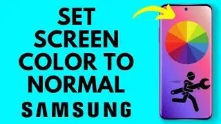 How to Set Screen Color Back to Normal on Samsung Phone