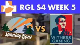 Morning Light vs Witness Gaming - RGL 6s S4 W5B - Full VOD