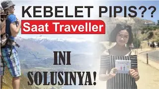[ SANKIMO ] INI LOH SOLUSINYA SAAT KEBELET KENCING DI WAKTU TRAVELLING! WAJIB BAWA 3 KOTAK