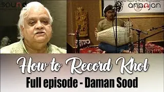 How to Record Sree Khol | Joydeb Nandy | Daman Sood | Sound Engineering Course TUTORIALS