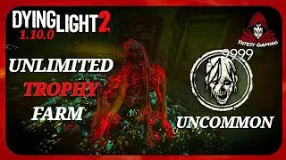The Best Uncommon Trophy Farm in Dying Light 2