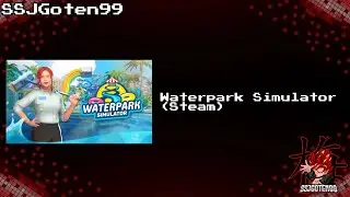 Not So Retro - Waterpark Simulator (Steam) - Time to chill before the New Year