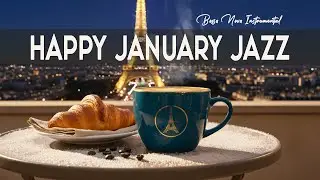 January Jazz: Sweet Jazz & Elegant Bossa Nova for Clear Focus, Soft Rhythm & Calm Flow ✨